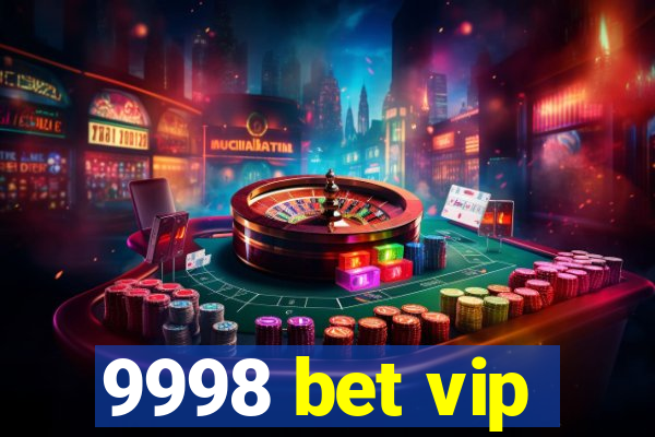 9998 bet vip